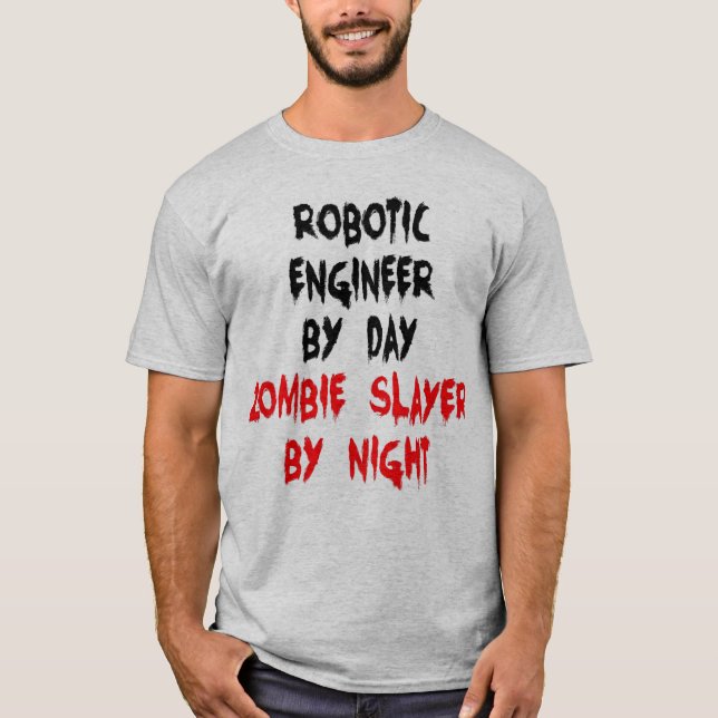 Zombie Slayer Robotic Engineer T-Shirt (Front)