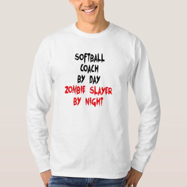 Zombie Slayer Softball Coach T-Shirt (Front)
