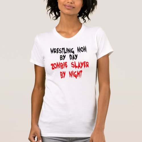 Zombie Slayer Wrestling Mom T_Shirt