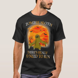Zombie Sloth There's Really No Need To Run Funny H T-Shirt
