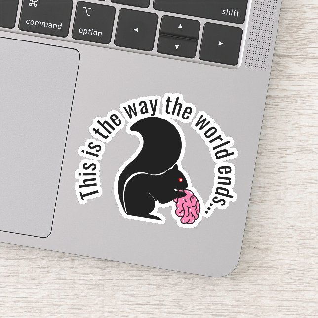 Zombie Squirrel, This is the way the world ends Sticker (Detail)