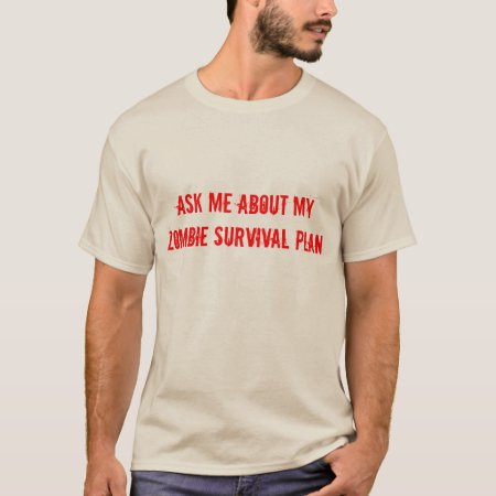 Zombie Survival Plan T-shirt