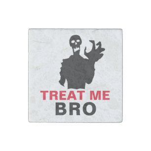 Zombie Treat Me Bro funny Halloween customizable Stone Magnet