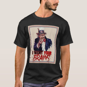 Zombie Uncle Sam I Want Your Brains Halloween T Sh T-Shirt