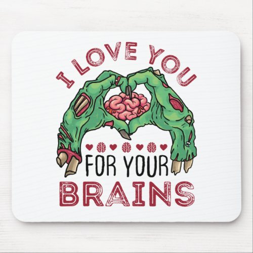 Zombie Valentines Day Funny Love You For Brains Mouse Pad