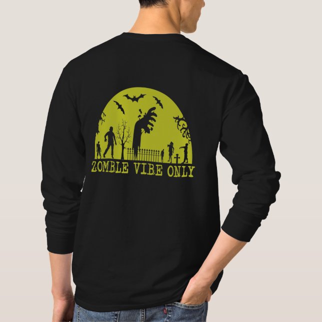 Zombie Vibes Only   Long Sleeve  T-Shirt (Back)