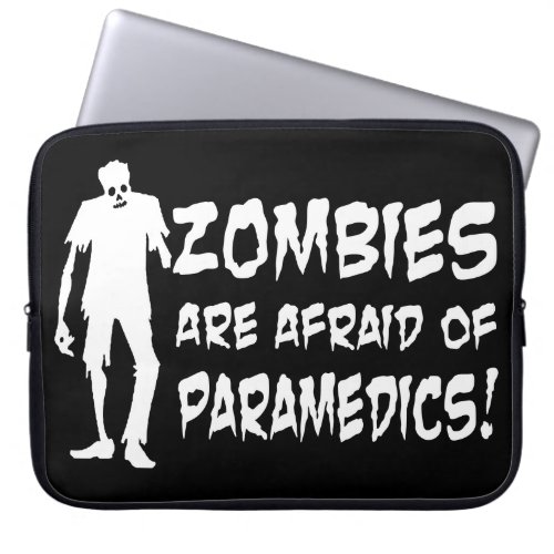 Zombies Are Afraid Of Paramedics Gifts Laptop Sleeve