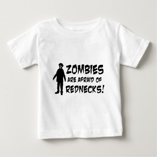 Zombies Are Afraid of Rednecks Baby T_Shirt