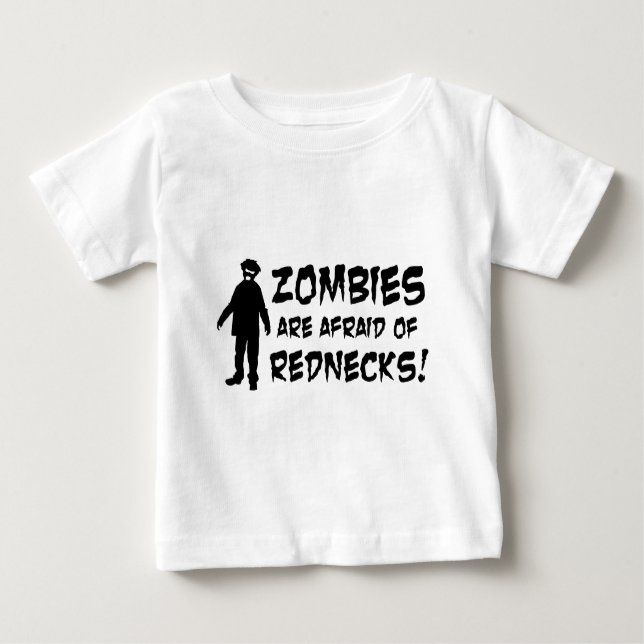 Zombies Are Afraid of Rednecks Baby T-Shirt (Front)