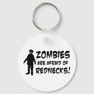 Zombies Are Afraid of Rednecks Keychain