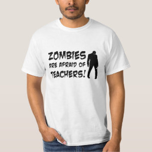 Zombies Are Afraid of Teachers Value T-shirt
