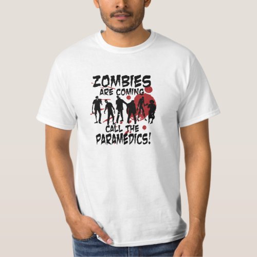 Zombies Are Coming Call The Paramedics T_shirt