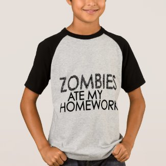 Zombies at my Homework T-Shirt