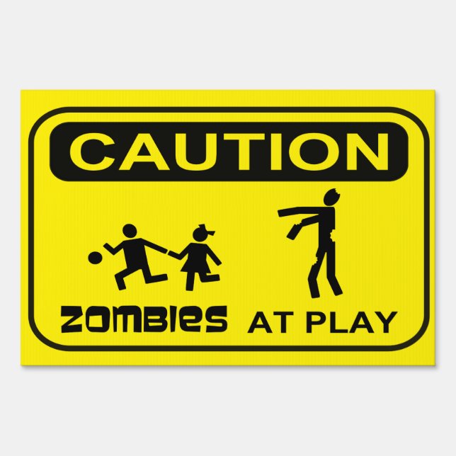 Zombies At Play Caution Sign YELLOW Design (Front)