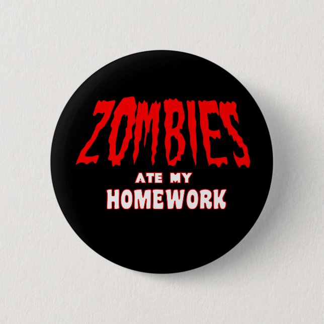 Zombies Ate My Homework Button (Front)