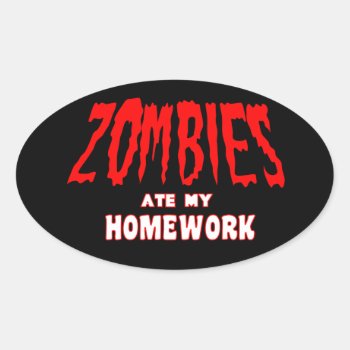 Zombies Ate My Homework  Sticker by thezombiestore at Zazzle