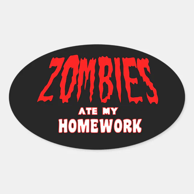 Homework Zombie Zombies ate my Homework Sticker | Zazzle