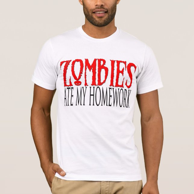 Zombies ate my homework T-Shirt (Front)