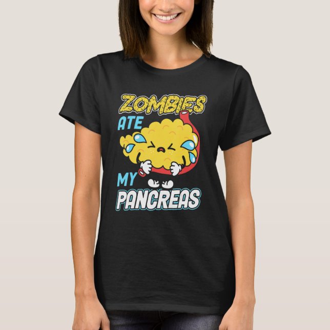 Zombies Ate My Pancreas Diabetes Awareness_1 T-Shirt (Front)