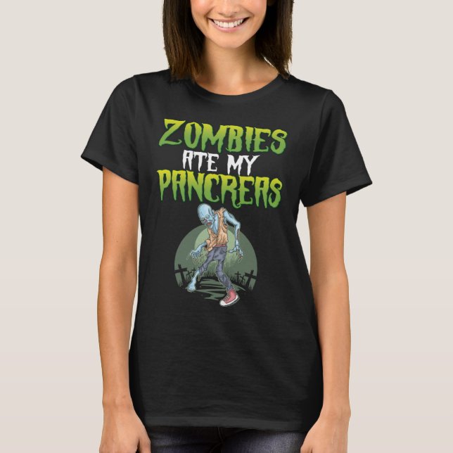 Zombies Ate My Pancreas Diabetes Awareness Hallowe T-Shirt (Front)