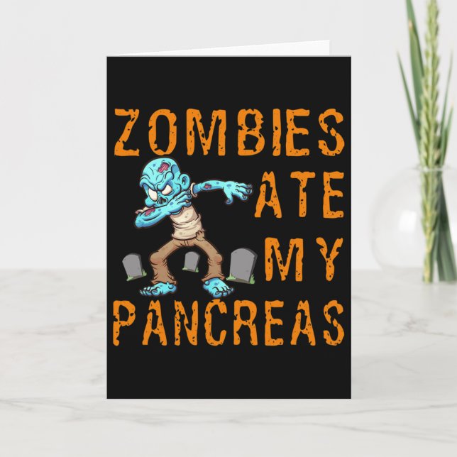 Zombies Ate My Pancreas - Fun Diabetes  Card (Front)