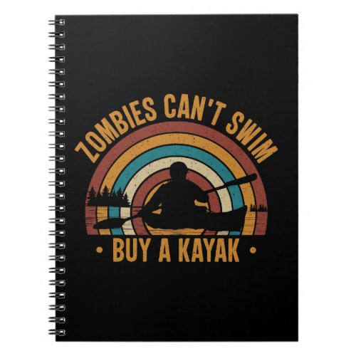Zombies Cant Swim Buy a Kayak Notebook