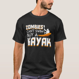 Kayaking Quote T-Shirts & T-Shirt Designs