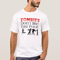 Zombies Don't Like Fast Food t-shirt