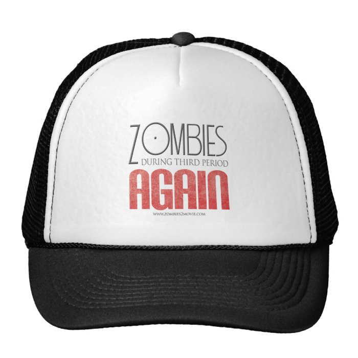 Zombies During Third Period Again Trucker Hats