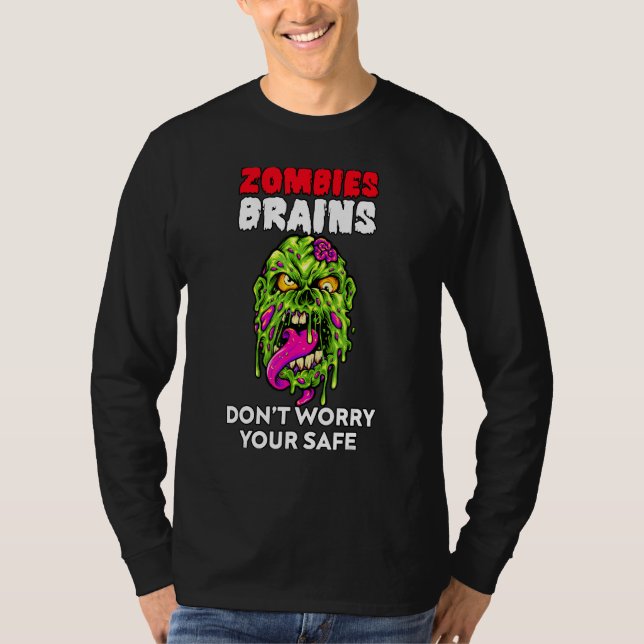 Zombies Eat Brains Don't Worry Your Safe  Hallowee T-Shirt (Front)
