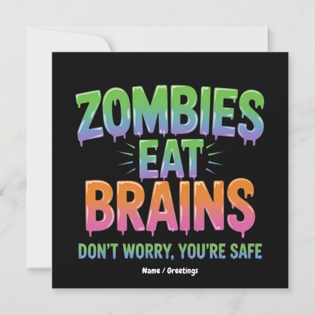 Zombies Eat Brains? Don't Worry, You're Safe Funny Invitation (Front)
