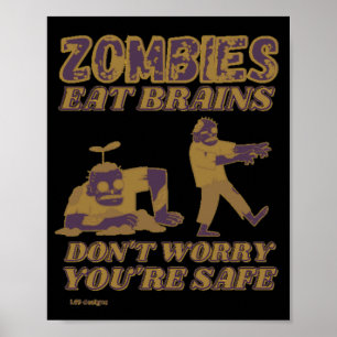 ZOMBIES EAT BRAINS DON'T WORRY YOU'RE SAFE funny   Poster