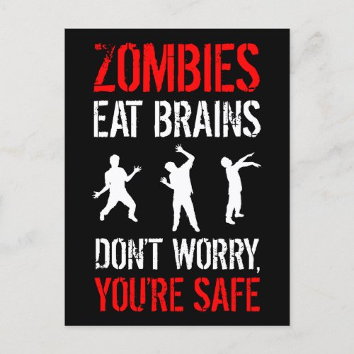 Zombies Eat Brains _ Dont Worry Youre Safe Postcard