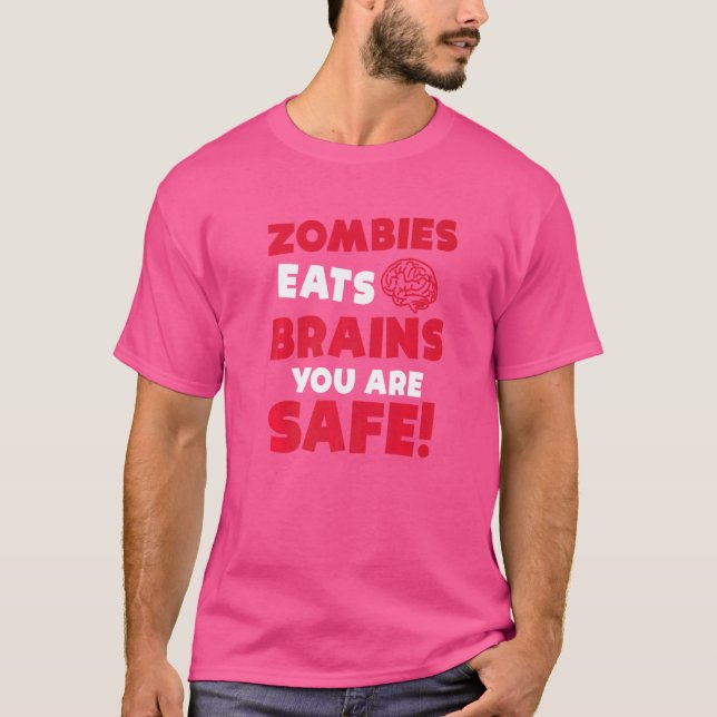 Zombies Eat Brains You Are Safe Halloween Party Ha T-Shirt (Front)