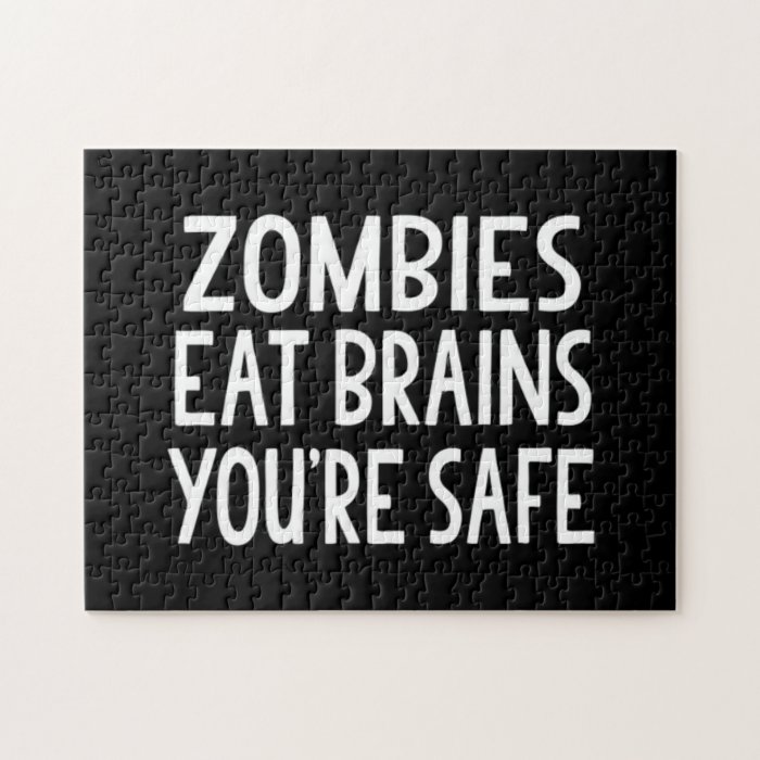 Zombies Eat Brains, You're Safe Jigsaw Puzzles