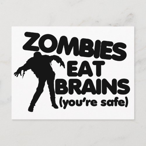 Zombies eat BRAINS youre safe Postcard