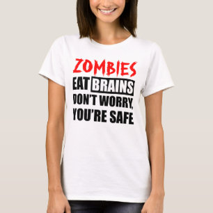 Zombies Eat Brains You're Safe T-Shirt