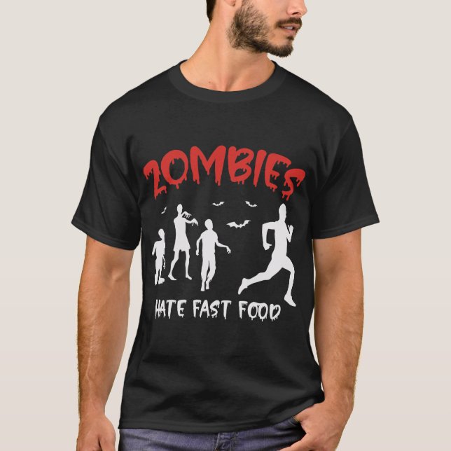 Zombies hate fast food Halloween Fan Funny T-Shirt (Front)