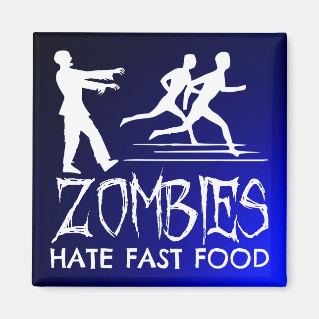 Zombies Hate Fast Food Magnet (Front)