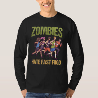 Zombies hate Fast Food Marathon Running T-Shirt