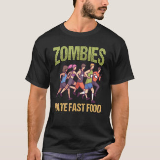 Zombies hate Fast Food Marathon Running T-Shirt