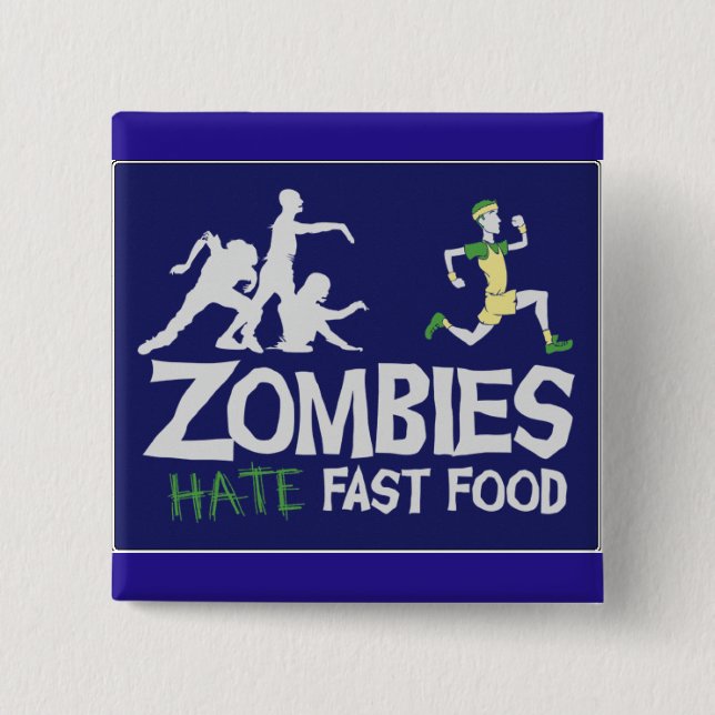 Zombies Hate Fast Food Pinback Button (Front)