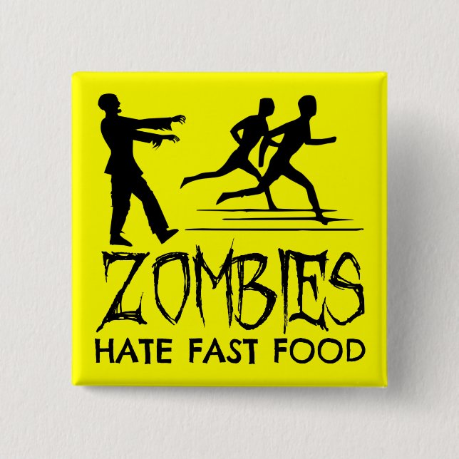 Zombies Hate Fast Food Pinback Button (Front)