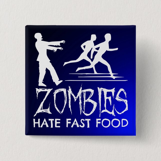 Zombies Hate Fast Food Pinback Button (Front)