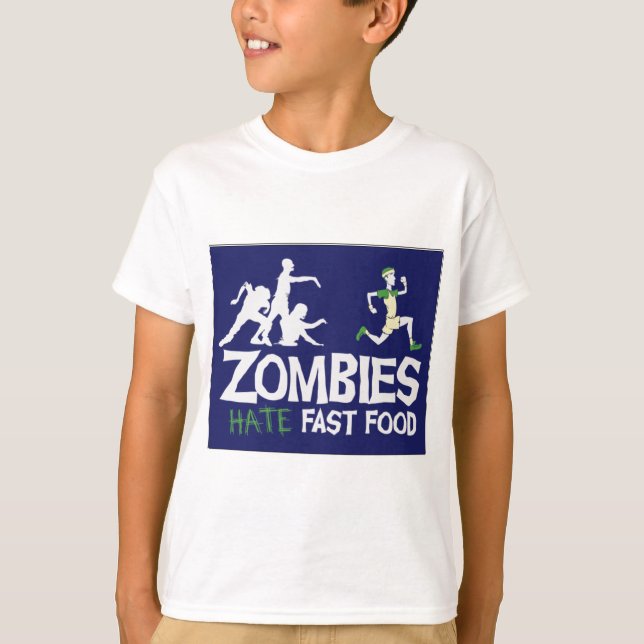 Zombies HATE Fast Food T-Shirt (Front)