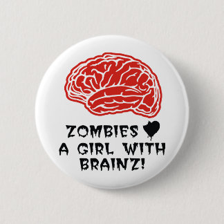 Zombies Heart A Girl With Brainz Pinback Button