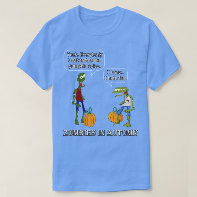 Zombies In Autumn Spooky Zombie Pumpkin Spice Meme T-Shirt (Design Front)