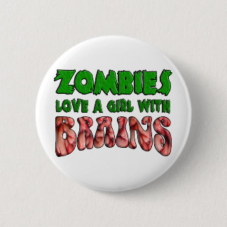 Zombies Love a Girl with Brains Button