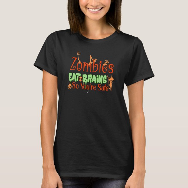 zombies love brains Zombies eat brain so you are s T-Shirt (Front)