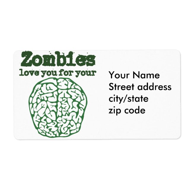 Zombies love you for your BRAIN Label (Front)